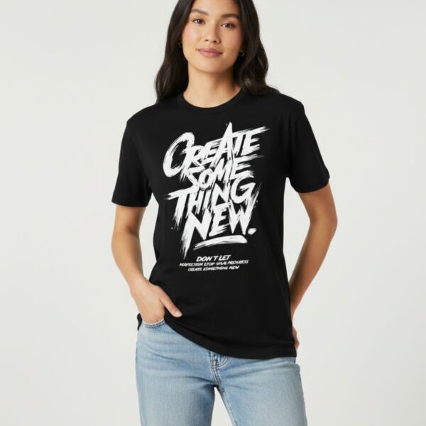 Create Something New Graphic Tee 1