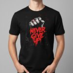 Never Give Up Graphic T Shirt 1