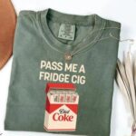 Comfort Colors Pass Me A Fridge Cig T Shirt Funny Diet Coke Lover Tee Sarcastic Soda Graphic Shirt Aesthetic Y2K Diet Coke Gift.jpg