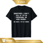 Funny Home Office Sarcastic Quote Tee.png