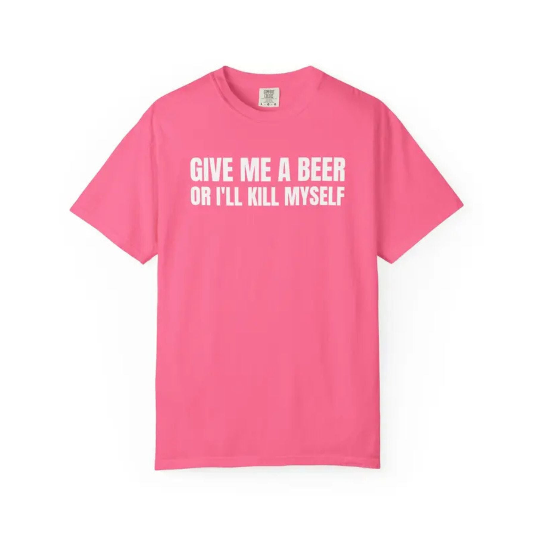 Comfort Colors Give Me A Beer T Shirt Funny Drinking Joke Tee Unisex Cotton Party Shirt.jpg